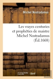 Les Vrayes Centuries De Nostradamus Edition 1668