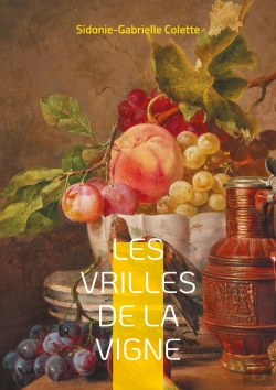 Bertrand.pt - Les Vrilles De La Vigne : Un Bouquet De Nouvelles Sensuelles Et Émancipatrices Dans La France De La Belle Époque