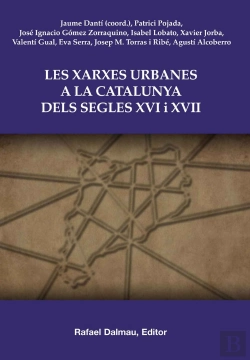 Bertrand.pt - Les Xarxes Urbanes A La Catalunya Dels Segles Xvi I Xvii