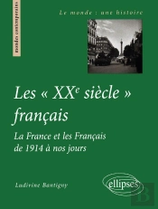 Les 'Xxe Siècle' Français - La France Et Les Français De 1914 À Nos Jours
