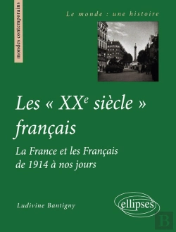 Bertrand.pt - Les 'Xxe Siècle' Français - La France Et Les Français De 1914 À Nos Jours