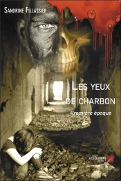 Les Yeux De Charbon ; Première Époque