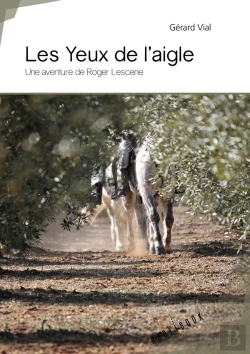 Bertrand.pt - Les Yeux De L'Aigle; Une Aventure De Roger Lescene