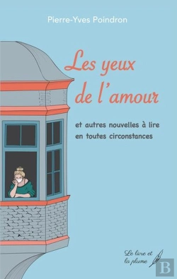 Bertrand.pt - Les Yeux De L'Amour - Et Autres Nouvelles A Lire En Toutes Circonstances