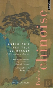 Les Yeux Du Dragon. Petits Poemes Chinois ((Reedition))