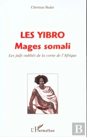 Les Yibro ; Mages Somali ; Les Juifs Oublies De La Corne De L'Afrique