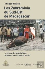 Les Zafiraminia Du Sud-Est De Madagascar : La Circoncision Antambahoaka ; Réflexion Sur Les Royautés Sacrées