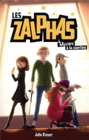Les Zalphas - Tome 1 - Mystere A La Cantine