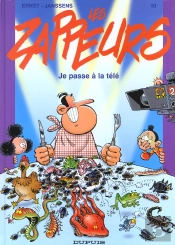 Les Zappeurs T.10; Je Passe A La Tele