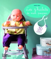 Les Z'Habits De Mon Poupon ; 30 Modèles À Confectionner