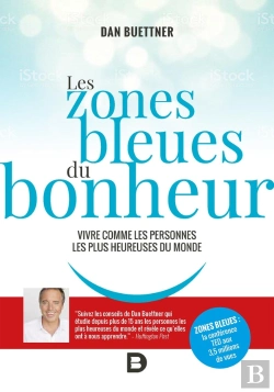 Bertrand.pt - Les Zones Bleues Du Bonheur ; Vivre Comme Les Personnes Les Plus Heureuses Du Monde