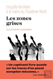 Les Zones Grises : Enquête Familiale À La Lisière Du Troisième Reich