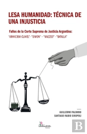 Lesa Humanidad: Técnica De Una Injusticia