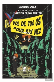 Lesaventures De Saint-Tain Et Son Ami Lou ; Vol Des 704 Os Pour Six Nez