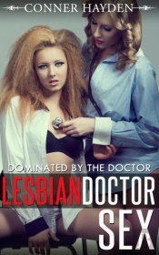Lesbian Doctor Sex  - Dominated By The Doctor