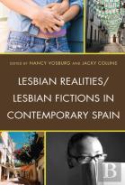 Lesbian Realities/Lesbian Fictions In Contemporary Spain