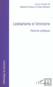 Lesbianisme Et Feminisme ; Histoires Politiques