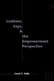 Lesbians, Gays, And The Empowerment Perspective