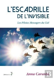 L'Escadrille De L'Invisible - Les Pilotes Messagers Du Ciel