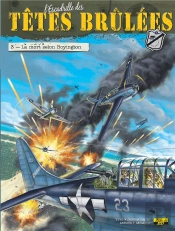 L'Escadrille Des Têtes Brûlées Tome 3 ; La Mort Selon Boyington