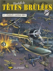 L'Escadrille Des Têtes Brûlées Tome 4 ; Corsair Contre Zéro