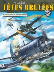 L'Escadrille Des Têtes Brulées Tome 6 ; Le Crépuscule Des Prétentieux