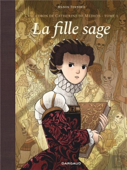 Bertrand.pt - L'Escadron De Catherine De Médicis Tome 1 : La Fille Sage