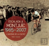 L'Escalada A Montjuïc 1965-2007