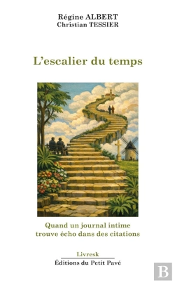 Bertrand.pt - L'Escalier Du Temps : Quand Un Journal Intime Trouve Écho Dans Des Citations