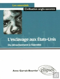Bertrand.pt - L'Esclavage Aux Etats-Unis - Du Déracinement À L'Identité