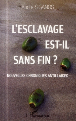 Bertrand.pt - L'Esclavage Est Il Sans Fin ; Nouvelles Chroniques Antillaises
