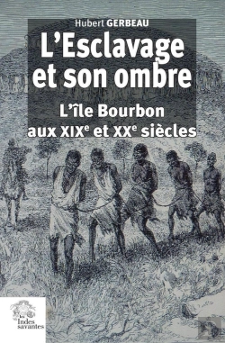 Bertrand.pt - L'Esclavage Et Son Ombre Tomes 1 Et 2 : L'Île Bourbon Aux Xixe Et Xxe Siècles