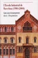 L'Escola Industrial De Barcelona (1904-2004)