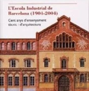 L'Escola Industrial De Barcelona (1904-2004)