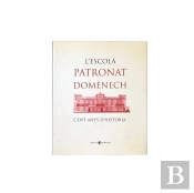 L'Escola Patronat Domènech. Cent Angs D'Història