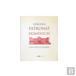 Bertrand.pt - L'Escola Patronat Domènech. Cent Angs D'Història
