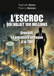 L'Escroc Qui Valait 100 Millions : Témoignage Et Petit Manuel Des Arnaques Au Xxième Siècle