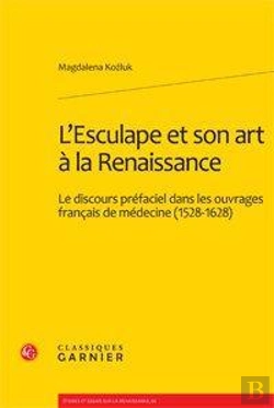Bertrand.pt - L'Esculape Et Son Art À La Renaissance ; Le Discours Préfaciel Dans Les Ouvrages Français De Médecine (1528-1628)