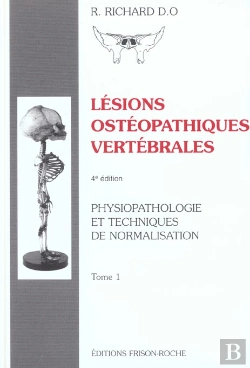 Bertrand.pt - Lesions Osteopathiques Vertebrales T.1 ; Physiopathologie Et Techniques De Normalisation