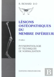 Lesions Ostheopathiques Du Membre Inferieur ; Physiopathologie Et Techniques De Normalisation