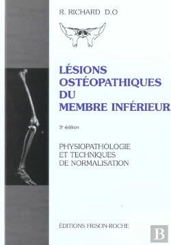 Bertrand.pt - Lesions Ostheopathiques Du Membre Inferieur ; Physiopathologie Et Techniques De Normalisation