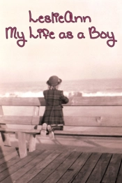 Leslieann: My Life As A Boy