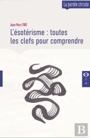 L'Ésotérisme : Toutes Les Clefs Pour Comprendre