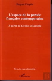 L'Espace De La Pensée Française Contemporaine ; À Partir De Levinas Et Laruelle