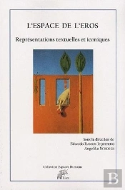 L'Espace De L'Éros ; Représentations Textuelles Et Icôniques