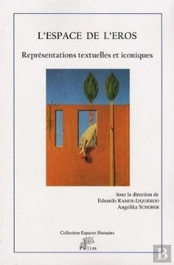 Bertrand.pt - L'Espace De L'Éros ; Représentations Textuelles Et Icôniques