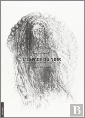 L'Espace Du Noir : Notes Sur L'Espace En Regard Du Dessin De Marcel Katuchevski