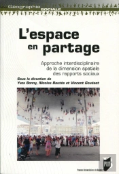 L'Espace En Partage ; Approche Interdisciplinaire De La Dimension Spatiale Des Rapports (Édition 2017)