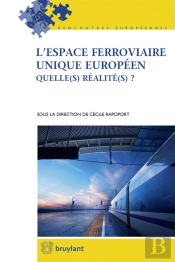 L'Espace Ferroviaire Unique Européen ; Quelle(S) Réalité(S) ?