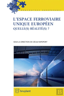 Bertrand.pt - L'Espace Ferroviaire Unique Européen ; Quelle(S) Réalité(S) ?